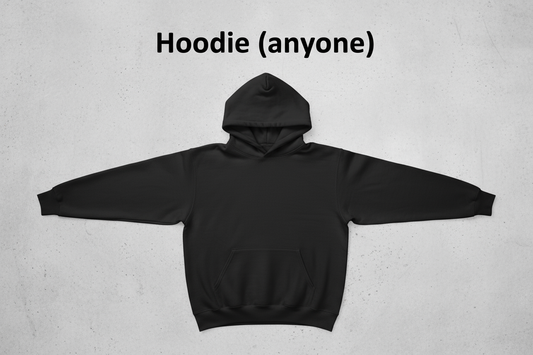 Plain black hoodie, "Hoodie (anyone
)" written above